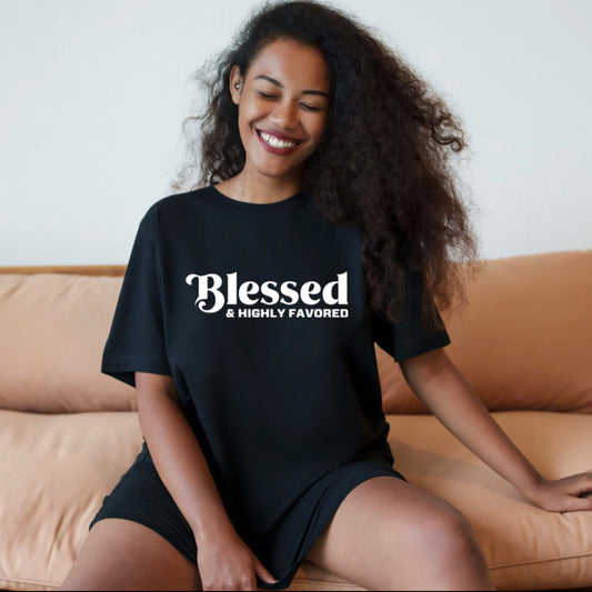 Blessed & Highly Favored- Short Sleeves