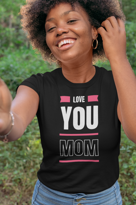 Love You Mom- Short Sleeve T-Shirt